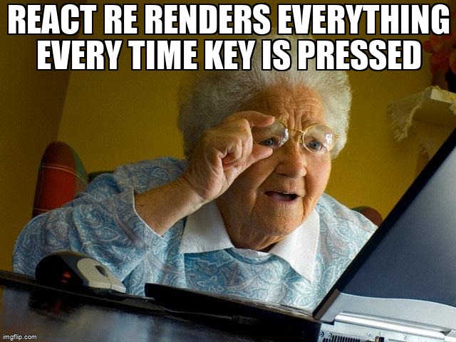 overflow_meme's tweet image. React re renders everything every time key is pressed stackoverflow.com/questions/6756… #reactmemo #reactjs #reactfunctionalcomponent