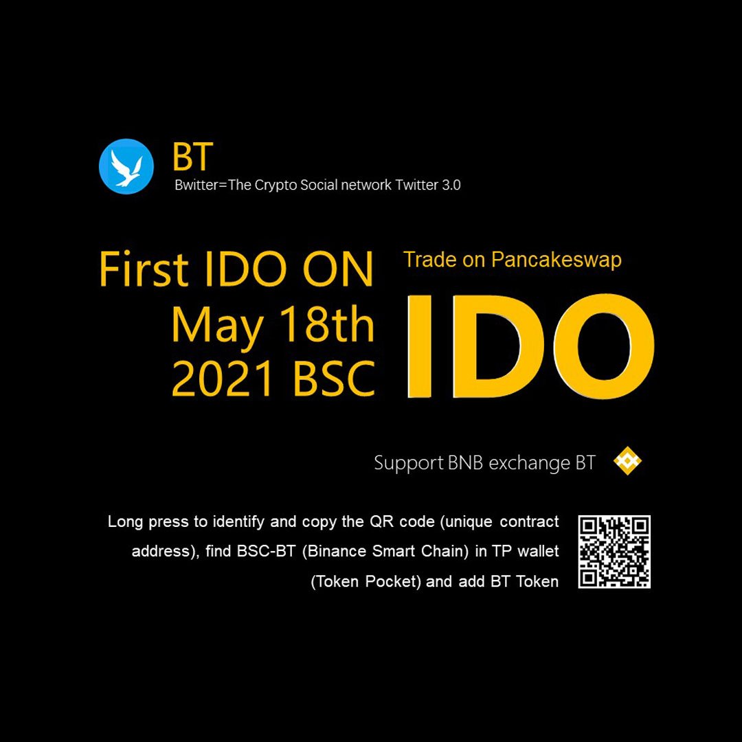 Bwitter-The Crypto Social Network Twitter 3.0 ,IDO On BSC , Trade on pancakeswap 20:00 May 5.18 2021!Pls Follow and forward, Airdrop BT!