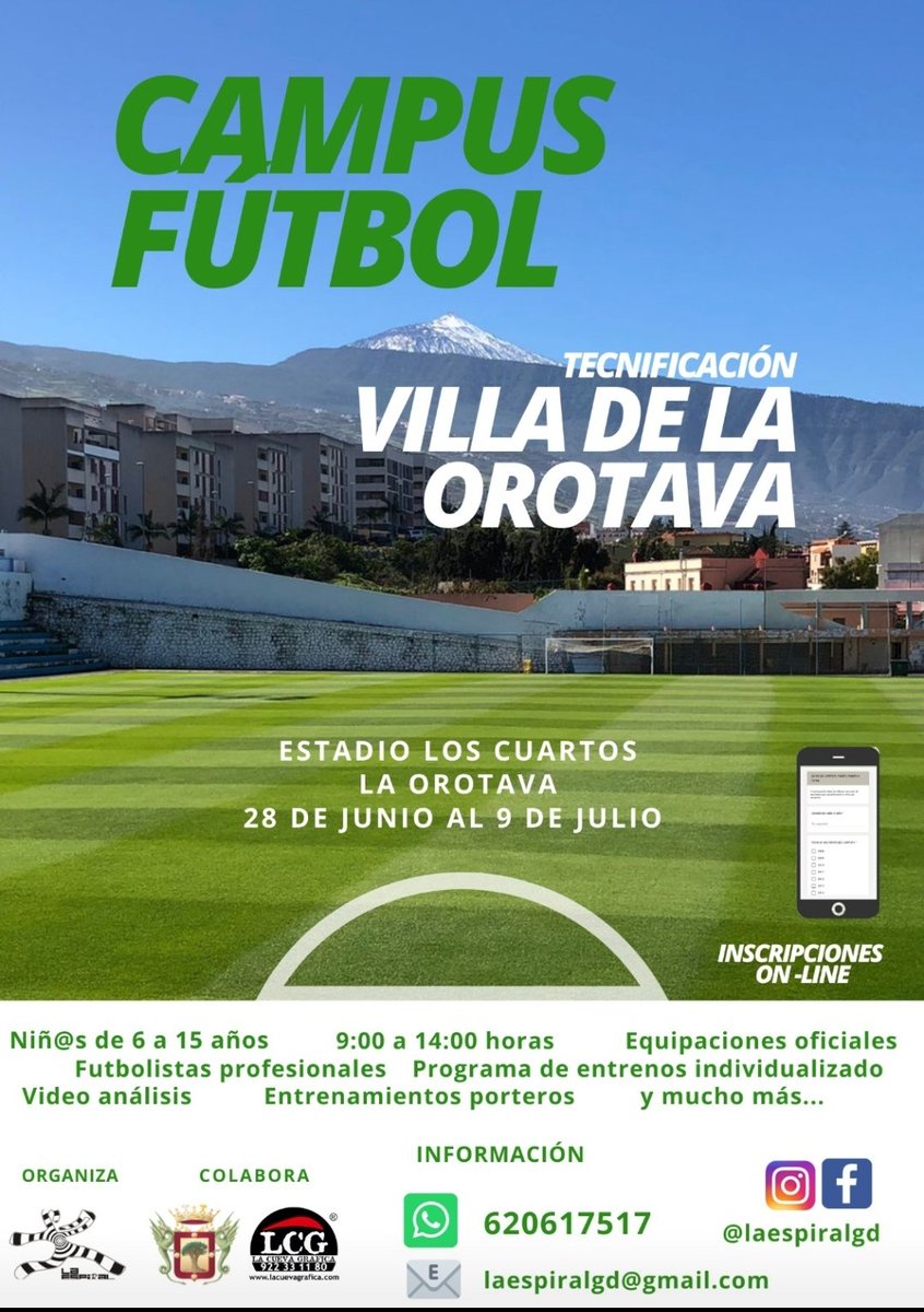 La 19° edición del Campus de fútbol Villa de La Orotava trae  importantes NOVEDADES
Será  en Los Curatos.
Con jugadores profesionales
Una metodologia con programas de formación adaptados  a nivel.
 Y la diversión de siempre 
INS O INFÓ
620 617 517 TOÑO HDEZ
laespiralgd@gmail.com