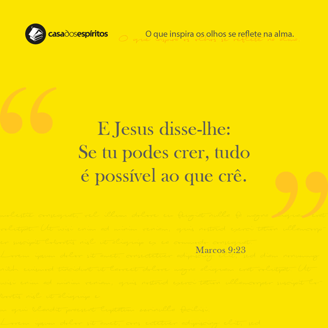 E Jesus disse-lhe: Se tu podes crer, tudo é possível ao…