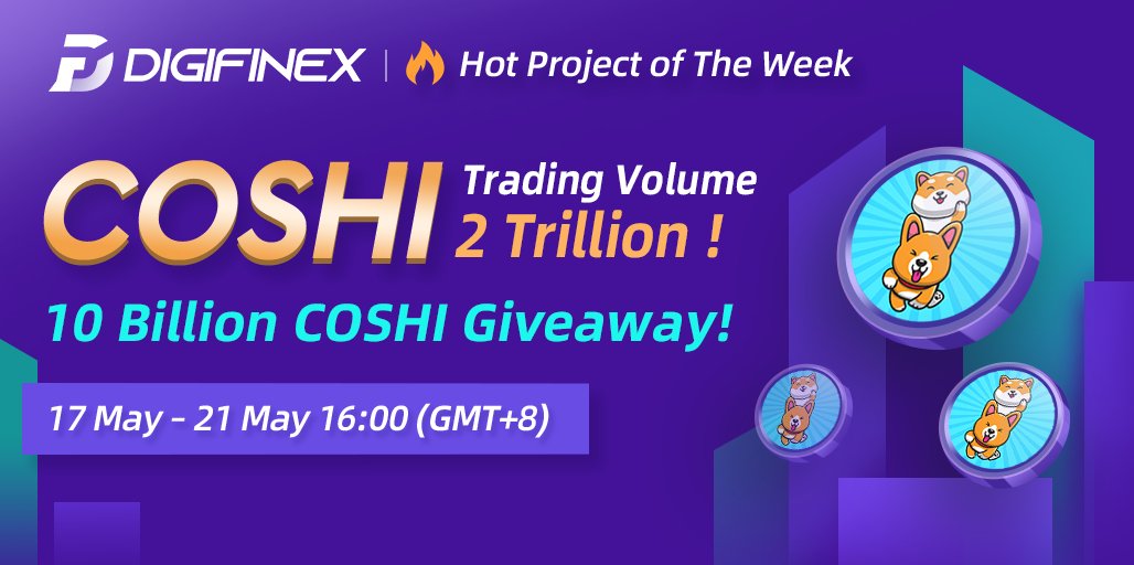 DigiFinex's tweet photo. #DigiFinex is launching the First Ever Hot Tokens event for you to enjoy special offers 😍

☑️ Follow @DigiFinex &amp; @shibacorgidog
☑️ Retweet this post with #HotOnDigiFinex &amp; your UID
☑️ Tag 3 friends

🥁 5 winners will be announced on May 21 to share 10 Billion $COSHI airdrop! https://t.co/6xC4JmrTng