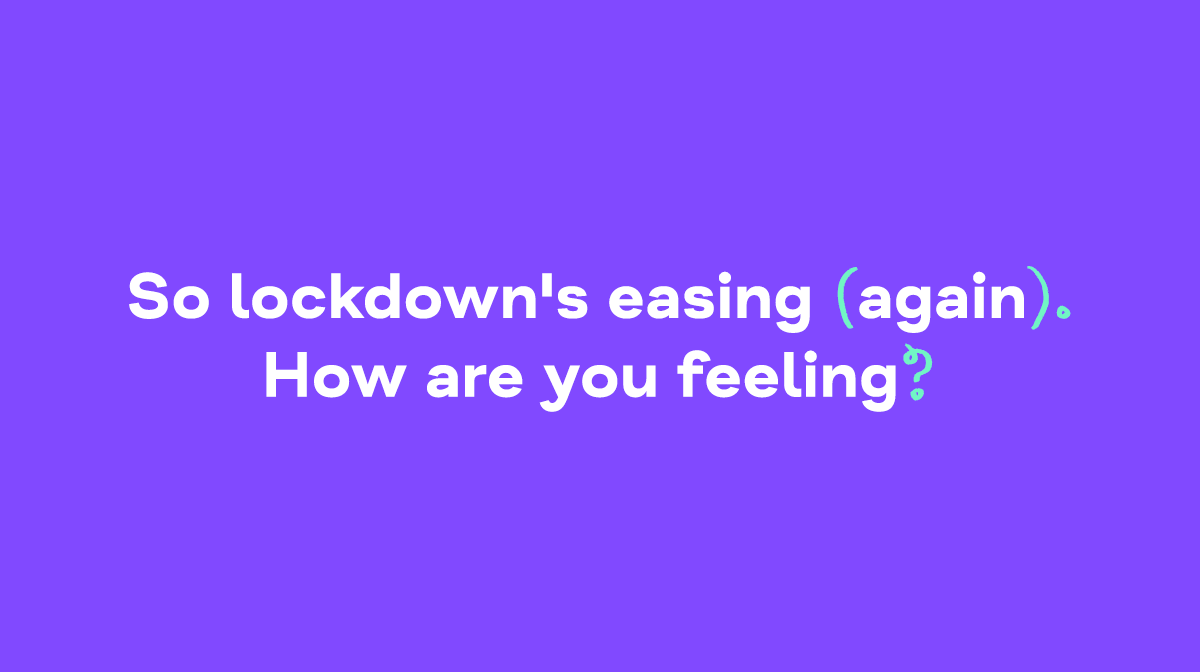 Lockdown easing and mental health | Mind