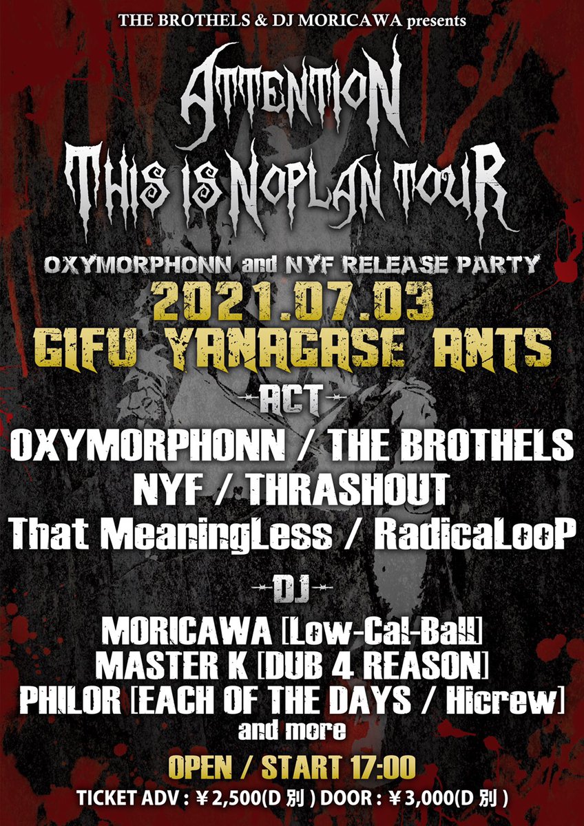 DJMORICAWA's tweet photo. 【ATTENTION THIS IS NOPLAN TOUR】in GIFU

2021/07/03(SAT)
@岐阜 柳ヶ瀬ants
OPEN/START 17:00~
TICKET ADV￥2500/DOOR￥3000

-ACT-
OXYMORPHONN
THE BROTHELS
NYF
THRASHOUT
That MeaningLess
RadicaLooP

-DJ-
MORICAWA(Low-Cal-Ball)
MASTER K(DUB 4 REASON)
PHILOR(EACH OF THE DAYS/Hicrew) https://t.co/dwFDKkuqOv