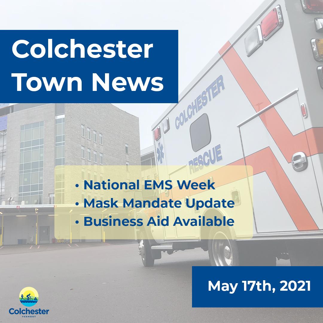Colchester_VT's tweet image. Learn more about National EMS Week, mask mandate updates, aid available to business owners and more in this week's Colchester Town News. Link in bio.