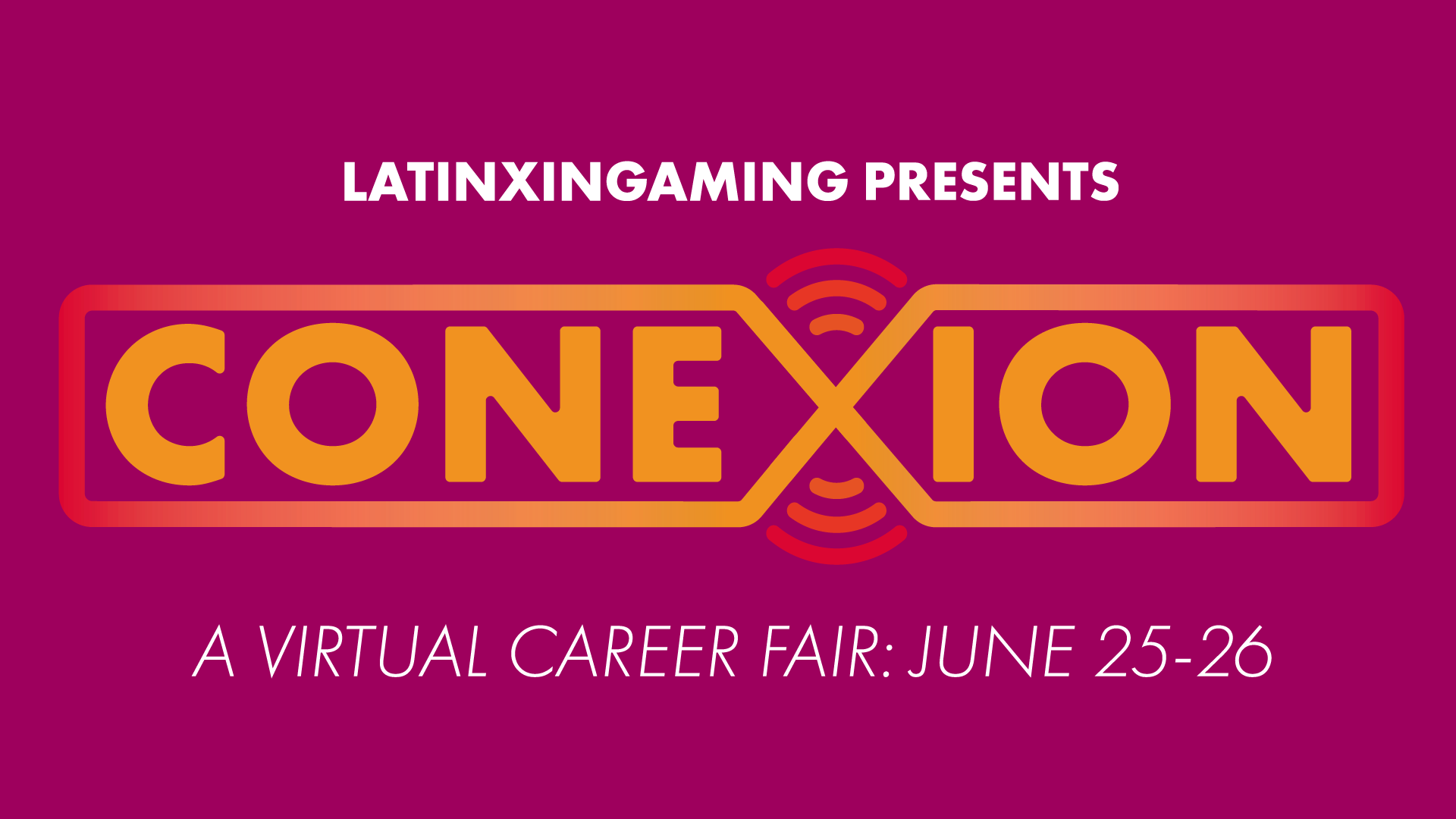 Latinx in Gaming on Twitter: "ANNOUNCING: CONEXION, a virtual career fair  helping match top Latinx candidates with amazing companies, being held on  June 25th & 26th, 2021. The fair will provide industry