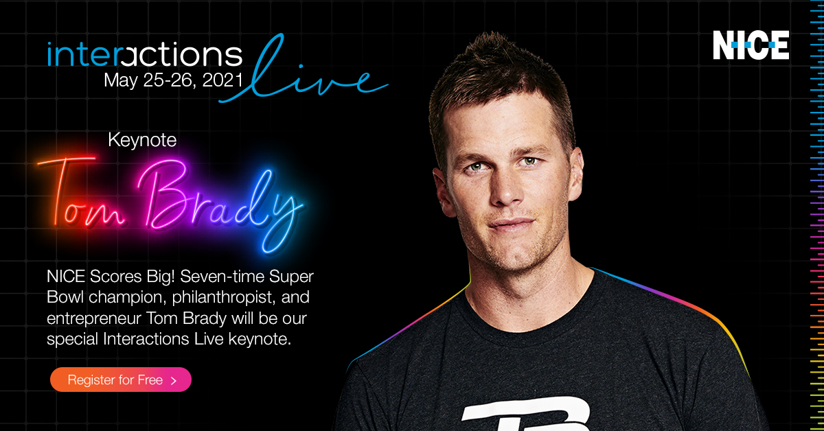 NICELtd's tweet photo. Score big at Interactions Live! We're thrilled to welcome Seven-Time Super Bowl Champion, - Tom Brady!

Register now for FREE and enjoy your front row seat as he takes the stage May 25 &amp; 26 >>
https://t.co/GUn8JVpNzi

#NICEiLive21 https://t.co/4bbIpxHx9w