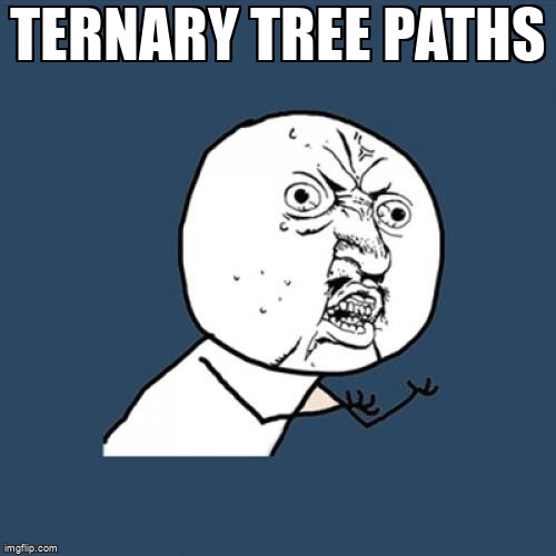 Ternary tree paths stackoverflow.com/questions/6756… #functionalprogramming #python #ternarytree #datastructures #algorithm
