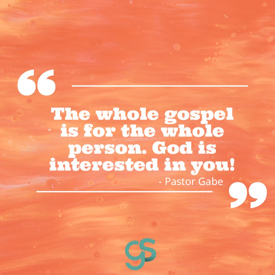 The whole gospel is for the whole person. God is interested in you. #gospel #faith #believe #godlovesyou #dontquit #nevergiveup