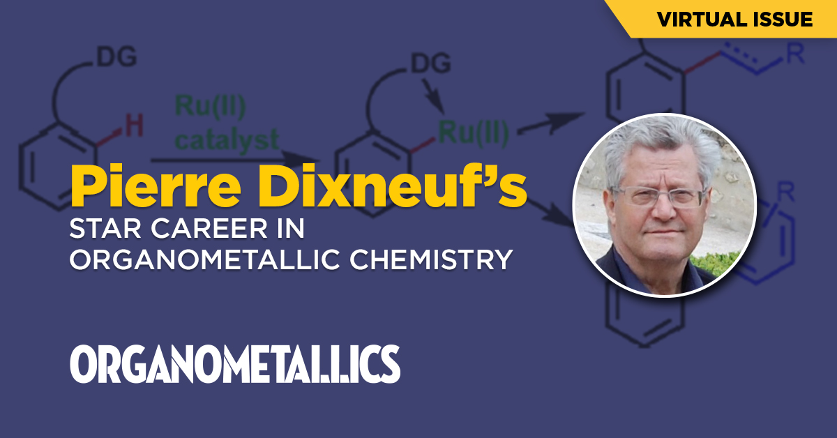 Organometallics (@orgmet_acs) on Twitter photo Organometallics <a href="/Orgmet_ACS/">Organometallics</a> celebrates the career of the renowned Pierre Dixneuf, who has devoted his scientific life to organometallic chemistry and catalysis, with ruthenium as a favorite transition metal. Check out the Virtual Issue: ow.ly/H8EM50ELdiH <a href="/ACSPublications/">ACS Publications</a> Organometallics <a href="/Orgmet_ACS/">Organometallics</a> celebrates the career of the renowned Pierre Dixneuf, who has devoted his scientific life to organometallic chemistry and catalysis, with ruthenium as a favorite transition metal. Check out the Virtual Issue: ow.ly/H8EM50ELdiH <a href="/ACSPublications/">ACS Publications</a>