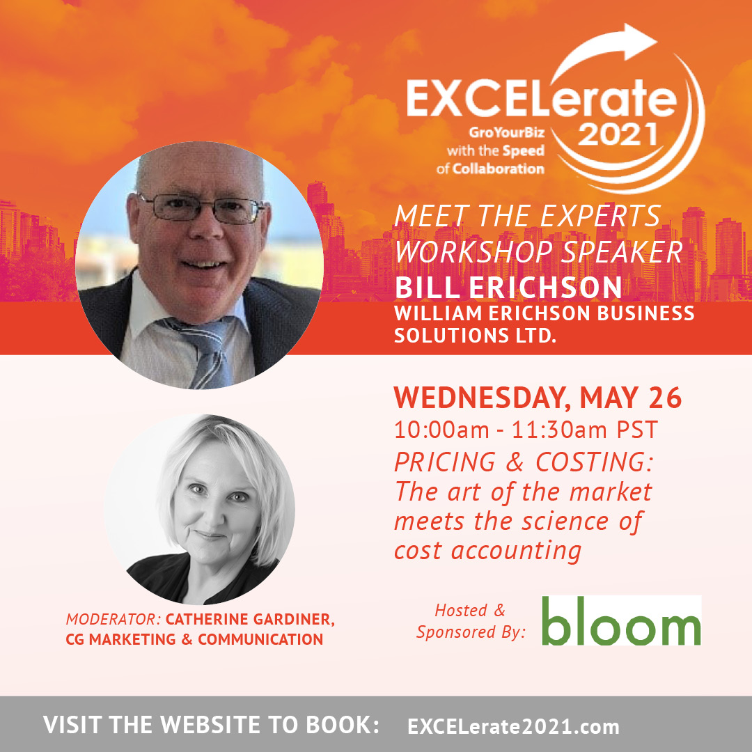 When did you last re-evaluate the cost &amp; pricing in your business? Bill Erichson will challenge everything you know and believe about cost and pricing at #EXCELerate2021’s upcoming LIVE track session on May 26 at 10:00-11:30am PST. Buy Tickets: excelerate-conference.com/shop/may-26th/