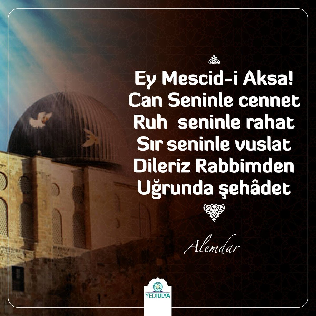 yediulyabilgi's tweet photo. Ey Mescid-i Aksa! 
Can Seninle cennet Ruh seninle rahat Sır seninle vuslat Dileriz Rabbimden Uğrunda şehâdet.

#StopTheMassacre https://t.co/fXjYXCMAE9