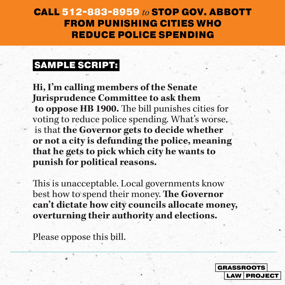 GrassrootsLawTX's tweet photo. The Texas legislature is pushing a bill that would punish cities who reduce police spending.

We can't let them set a precedent that it's okay to overturn the authority of local governments to set their own police budgets.

Call 512-883-8959 to demand that #HB1900 be stopped NOW. https://t.co/AWzMXLUHqO