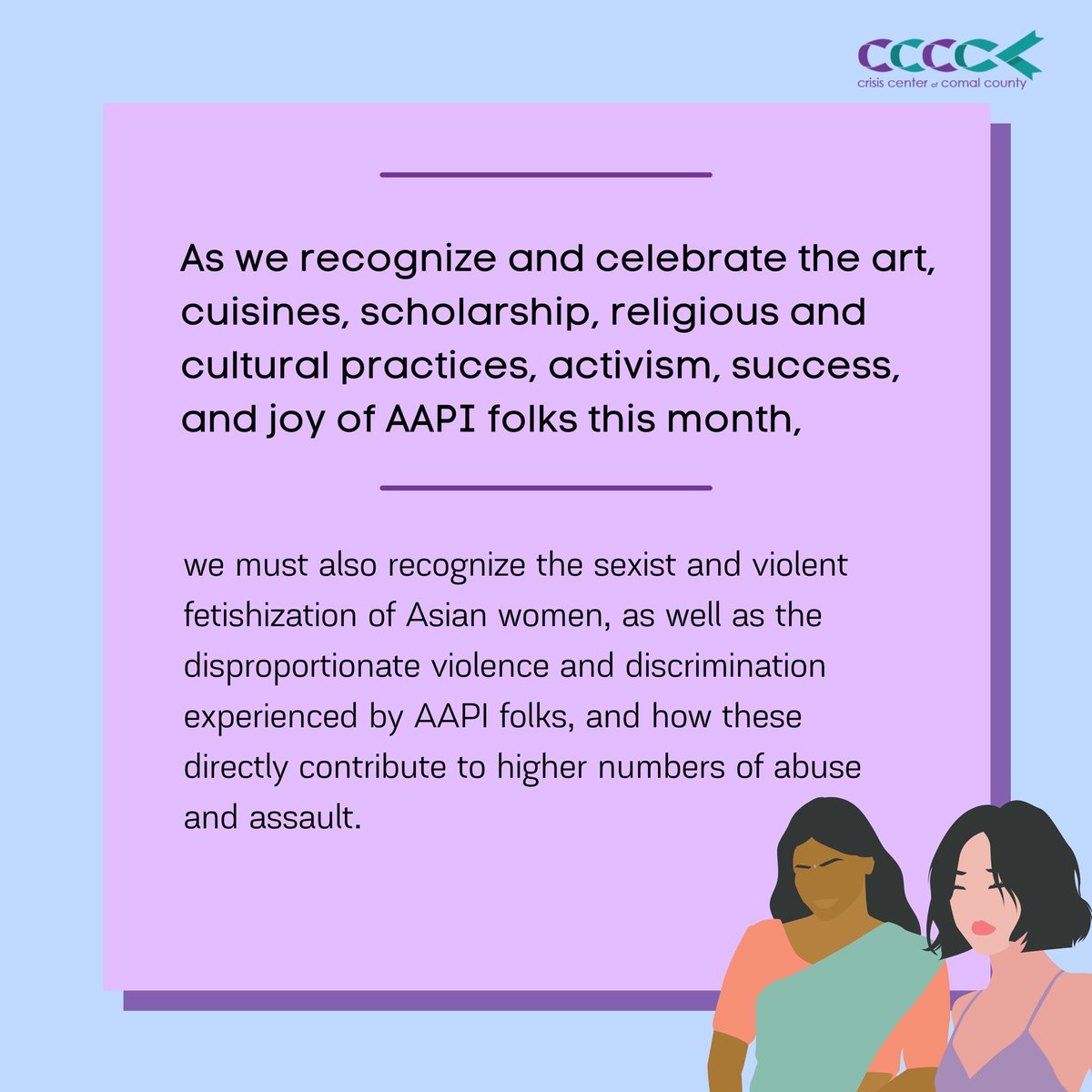 CrisisCenterNB's tweet photo. If we are going to partake in the culture, religion, cuisines, and art of AAPI people, we MUST talk about the history of violence and discrimination against Asians and Pacific Islanders in America, and how these directly contribute to abuse and assault. #aapiheritagemonth #aapi https://t.co/fX0QU42xLe