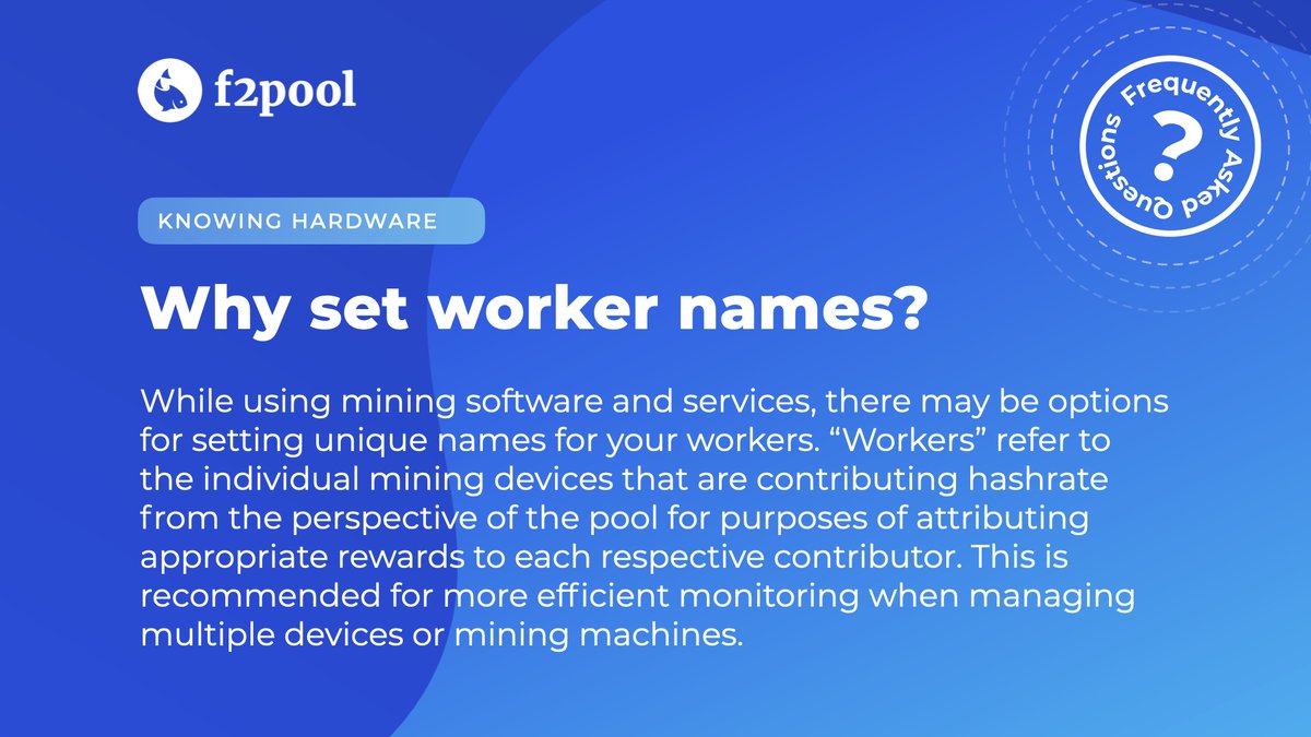 f2pool's tweet photo. Today’s #MiningFAQ: Why set worker names? 👨‍🏭 https://t.co/9Ae6D5je6s