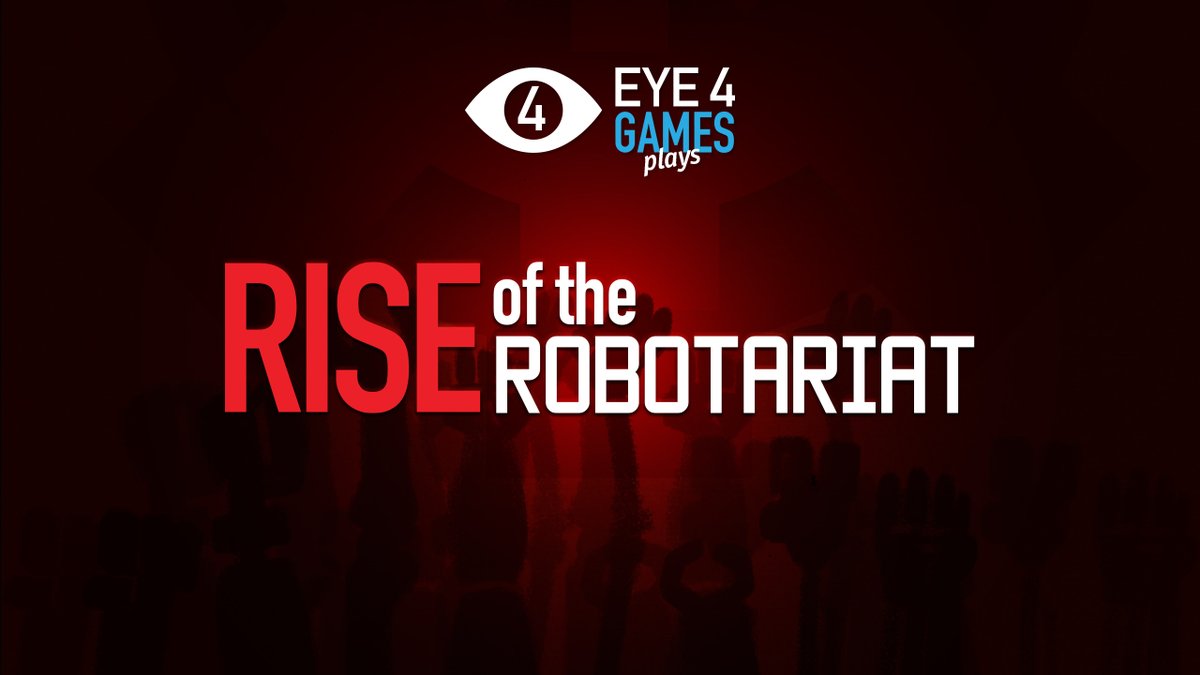 Eye4Games's tweet photo. Don't forget to catch an Eye4Games livestream this Saturday, May 22 at 7:00pm EST, featuring "Rise of the Robotariat" on https://t.co/jpnQKdGIUa. See you then! https://t.co/GU9UD6t5qN