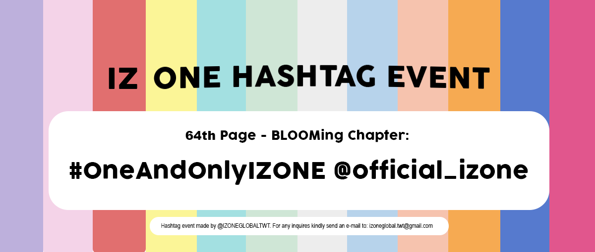 📖 IZ*ONE SUPPORT HASHTAG EVENT

64th Page - BLOOMing Chapter:
#OneAndOnlyIZONE

Our one and only IZ*ONE

Please send supportive messages to <a href="/official_izone/">official_IZONE</a> with the hashtag!