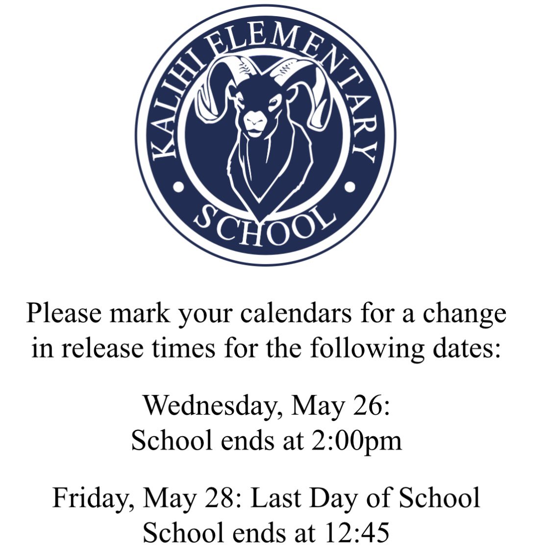 Please mark your calendars for a change in release times for the following dates:
 
Wednesday, May 26:
School ends at 2:00pm
 
Friday, May 28: Last Day of School School ends at 12:45