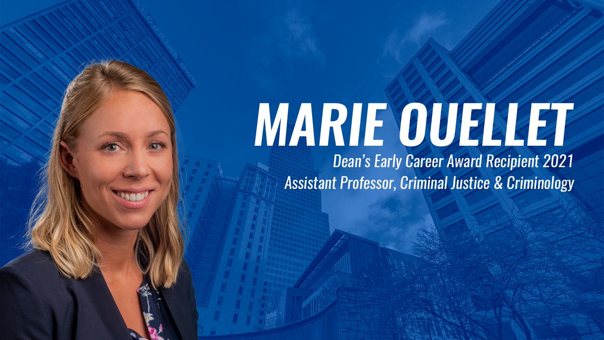 Congratulations to Marie Ouellet, of the Department of Criminal Justice &amp; Criminology, on receiving the Dean's Early Career Award for 2021!