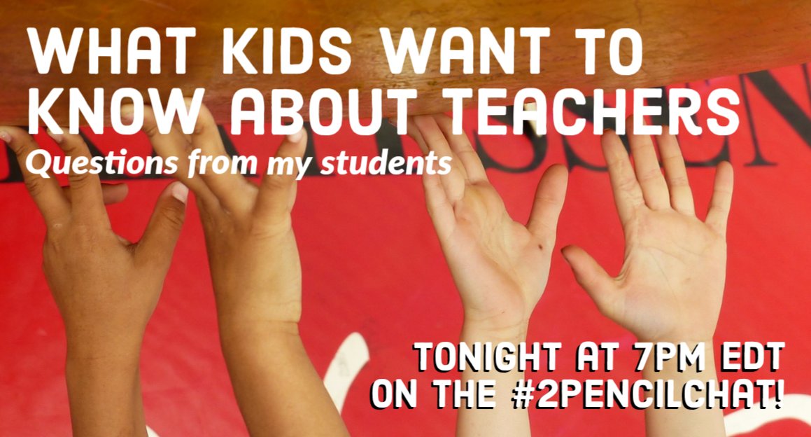 Tonight on the #2PencilChat, it's questions from kids about teaching. Join us at 7pm EDT!