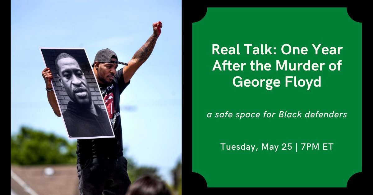 May 25, 2021 marks 1 year from the brutal murder of #GeorgeFloyd. We're holding an hour-long 'Real Talk' for Black defenders to reflect on this past year + share where they think we, as a community, should go from here. Register here: ow.ly/yuKQ50EP0a9 #BlackDefendersMatter