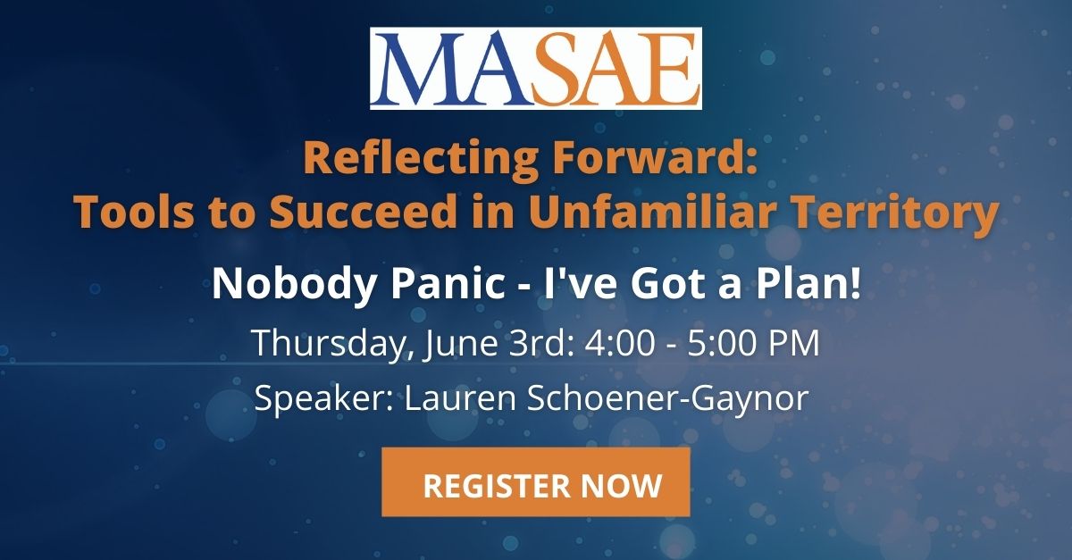 Register for the MASAE Virtual Mid-Year Conference session on 6/3: Nobody Panic - I've Got a Plan! presented by <a href="/LaurenSGaynor/">LaurenSchoenerGaynor</a>: midatlantic-sae.org/event-4279240 #MASAE #Assnchat