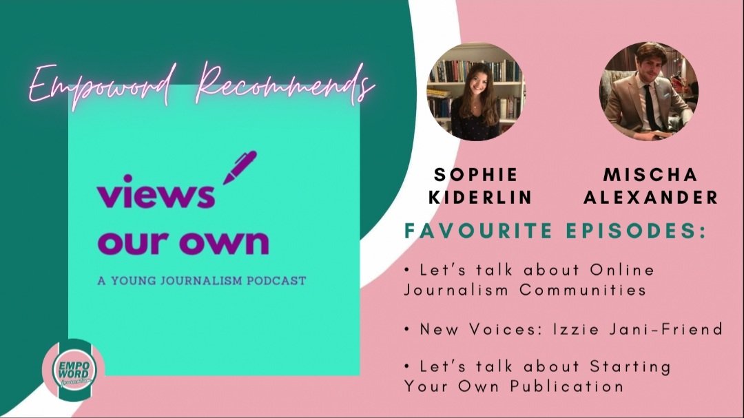 empowordjournos's tweet image. A little bit later in the day but no less special, this week is one of all you podcast lovers. @ViewsOurOwn is a great podcast perfect for young journalists 🌸