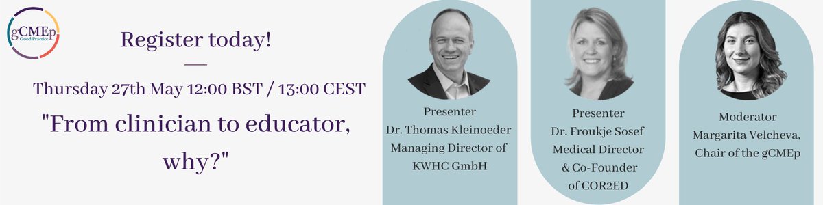From clinician to educator, why? Join the #gCMEp for the 1st in a series of #CMECPD webinars. Margarita Velcheva will discuss the journey from clinician to education provider with Dr Froukje Sosef and Dr Thomas Kleinoeder. Register here to attend: gcmep.org #MedEd