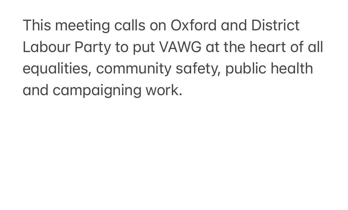 The motion I wrote on #ViolenceAgainstWomenAndGirls calling on @Oxford_Labour to put #VAWG at heart of all equalities, community safety work, passed unanimously at All Members Meeting. ODLP’s Women’s Officer is holding a meeting on VAWG this Saturday, open to all women members.