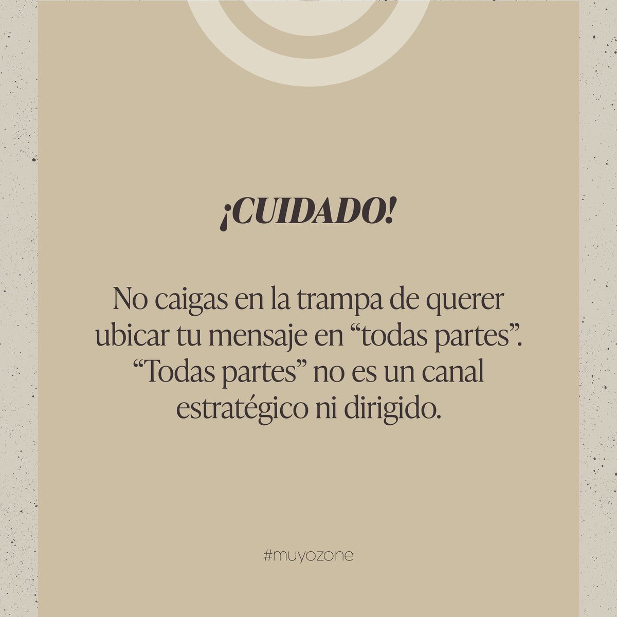 ozonegroupco's tweet photo. No caigas en la trampa de querer ubicar tu mensaje en “todas partes”. “Todas partes” no es un canal estratégico ni dirigido. #branding #webdesign https://t.co/YVwR19Cqid