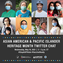 Join OMH for an AAPI Heritage Month Twitter Chat @MinorityHealth 
May 19, 2-3 pm ET. 
Where?  @MinorityHealth 
#StopAAPIHate #VaccineReady
@AAPCHOtweets 
UCA News @jedchrisOT
@anapp1eaday
@JoyceJavierMD
@hglopezmd