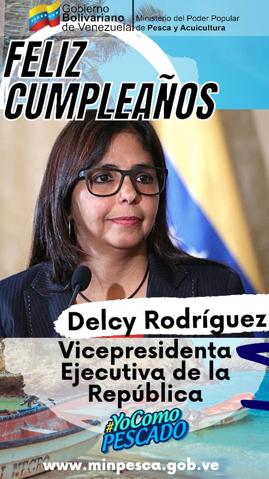 Desde la familia del @Minpescave2 felicitamos a la Vicepresidenta Ejecutiva @drodriven2 en su cumpleaños #YoComoPescado
