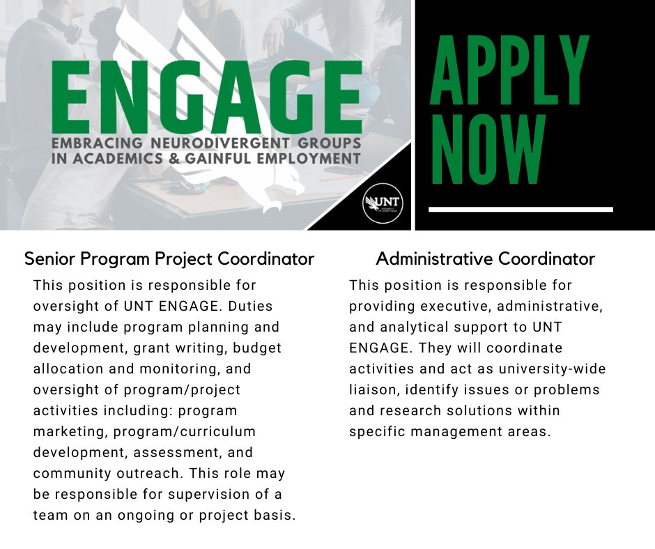 2 Openings at UNT ENGAGE! Click below for job postings!
Sr. Program Project Coordinator -&gt; tinyurl.com/h45f89b4
Administrative Coordinator -&gt; tinyurl.com/sjtpvm5u
Want to learn more about ENGAGE? 
See here -&gt; neurodiversity.unt.edu/unt-engage