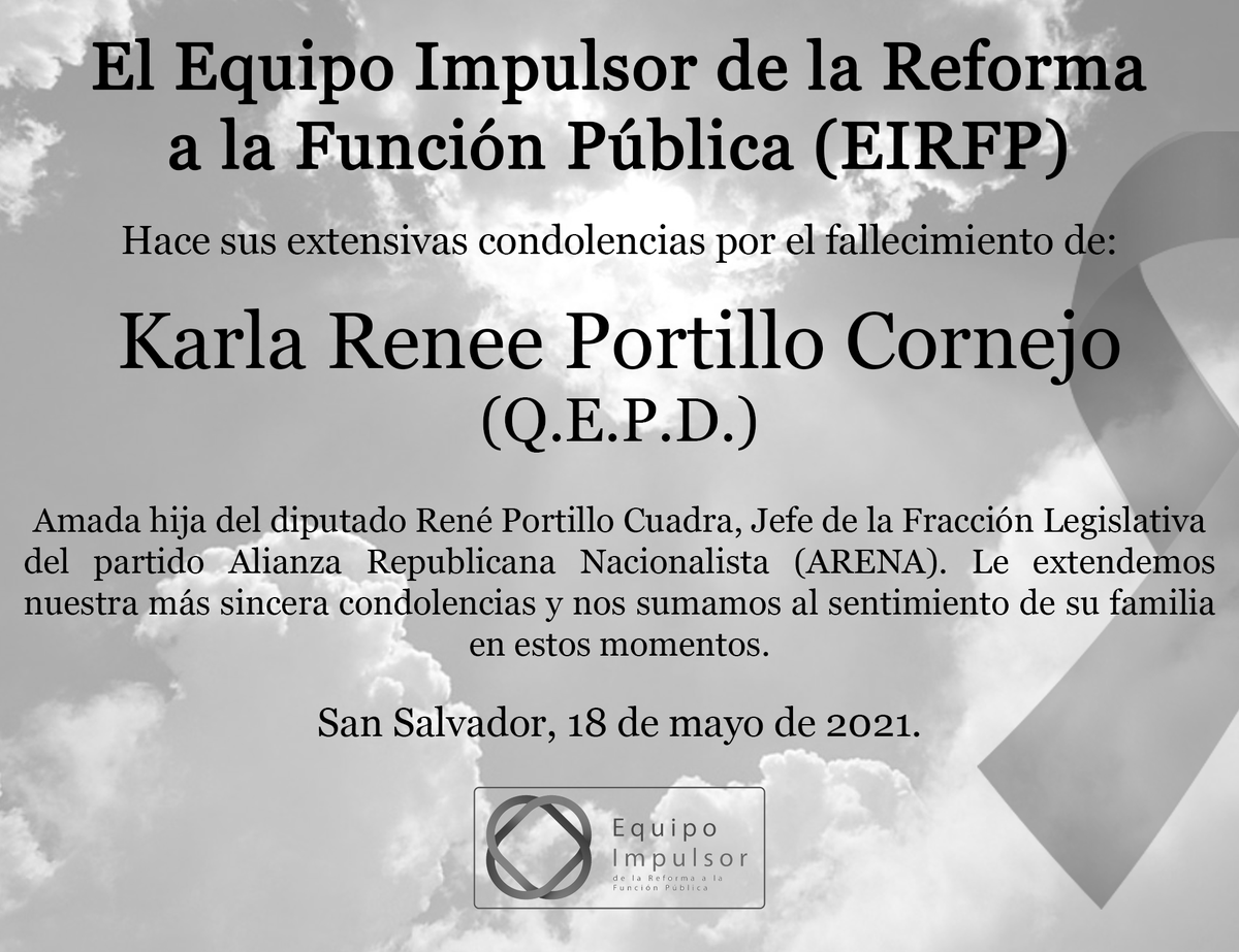 EquipoImpulsor's tweet photo. #FunciónPúblicaSV | El #EIRFP hace sus extensivas condolencias por el fallecimiento de Karla Renee Portillo Cornejo.
Amada hija del diputado @PortilloCuadra, Jefe de @ARENAfraccion. Le extendemos nuestra más sincera condolencias 💐 y nos sumamos al sentimiento de su familia. https://t.co/r6hnQ0sEfC