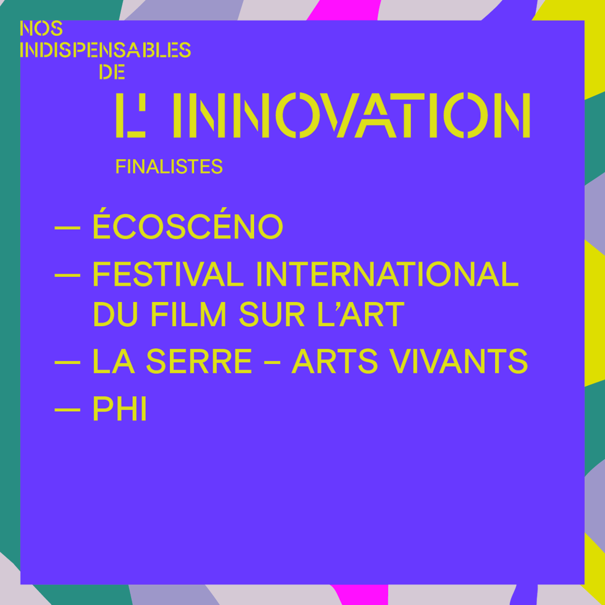 (3 / 5) Bravo aux finalistes de Prix : Nos indispensables de l’innovation! nosindispensables.ca #nosindispensables <a href="/phicentre/">phicentre</a> <a href="/ARTFIFA/">Festival International du Film sur l'Art</a> <a href="/laserreav/">LA SERRE—artsvivants</a> <a href="/offta/">OFFTA</a> @ecosceno_mtl