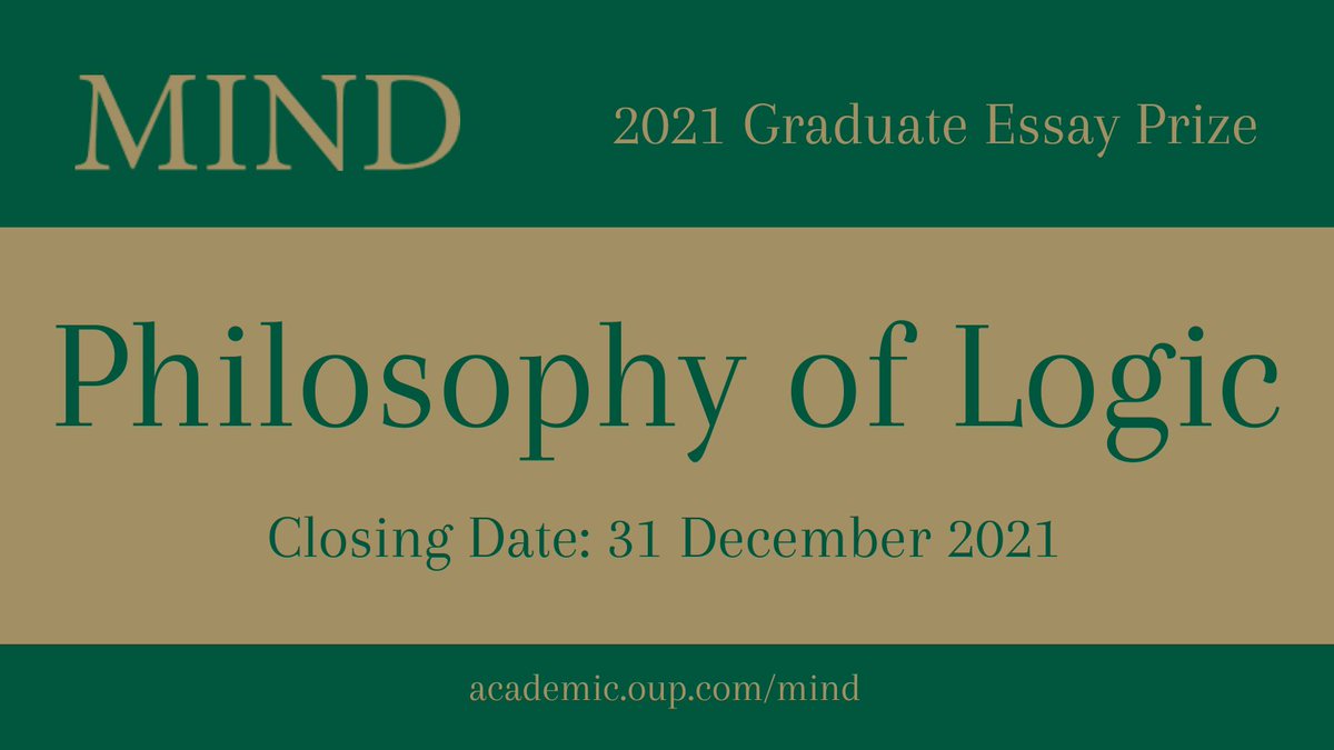 Submit your papers to the 2021 MIND Graduate Essay Prize. The subject area for this year's competition is the Philosophy of #Logic. Entries will be assessed with regard to excellence, originality, and interest. Learn more today. bit.ly/2pfYDCL