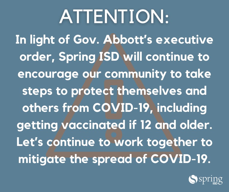 SpringISD's tweet photo. In light of Gov. Abbott’s executive order, Spring ISD will continue to encourage our community to take steps to protect themselves and others from COVID-19, including getting vaccinated if 12 and older or wearing a mask if they choose. https://t.co/5ekRY70OrU