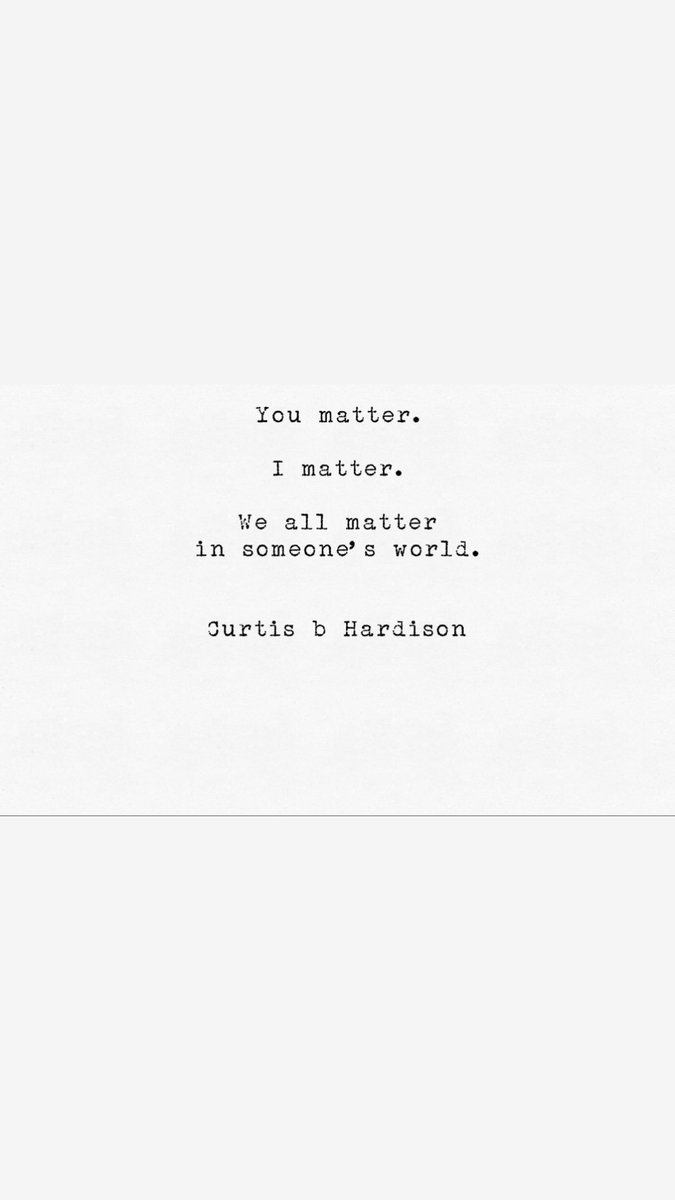 A reminder that we all matter to someone. #cbhardisonpoet #poetrycommunity # poem #poet, image size:675x1200