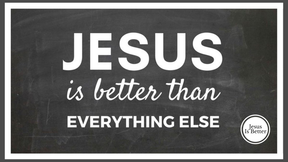jesusisbetter7's tweet photo. #JesusIsBetter
#JesusBetter
#JesusBest
#BetterThanEverything https://t.co/tDN1rgXO7R