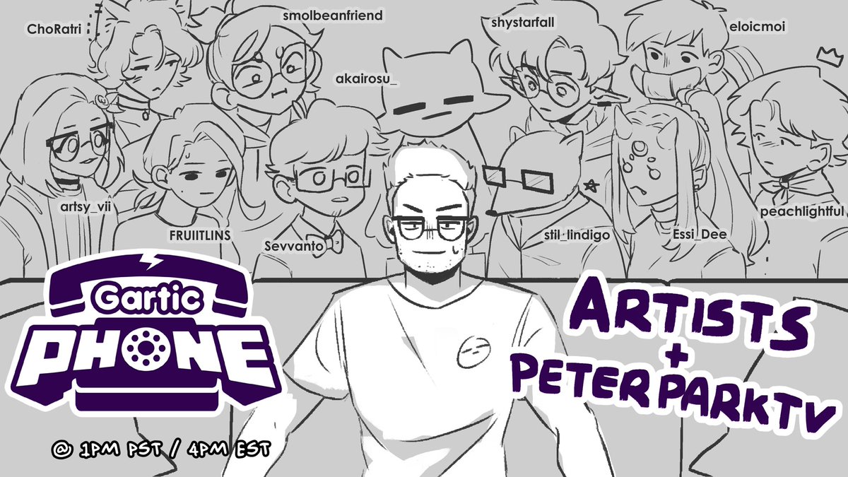 At 1pm PST May 22, artists vs @peterparkTV in a totally fair game of Gartic Phone on Twitch!

Artists (drop your twitch channels in the replies!):
@Sevvanto 
@akairosu_ 
@smolbeanfriend_ 
@FRUIITLINS 
@ChoRatri 
@artsy_vii 
@shystarfall 
@Essi_Dee 
@eloicmoi 
@peachlightful 