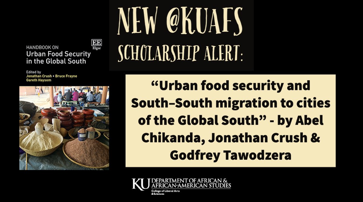 KUafs's tweet photo. New #AAASKU Scholarship Alert:

“Urban food security and South–South migration to cities of the
Global South” by @achikanda, Jonathan Crush and Godfrey Tawodzera https://t.co/jVbqJyEfKA