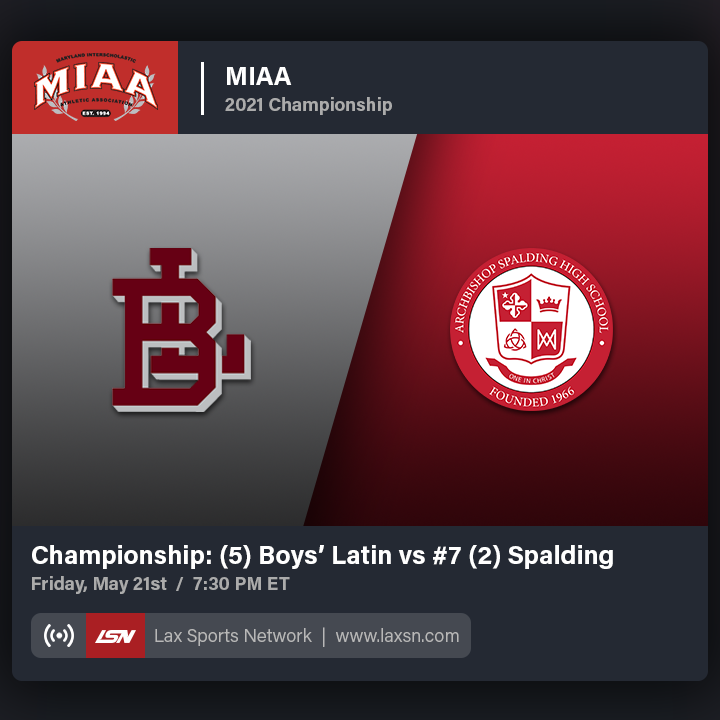WatchLacrosseTV's tweet photo. The 2021 MIAA Championship Game is set. #1 seed and ranked #7 nationally @SpaldingBoysLax vs. #5 seed @BoysLatinLax. Friday 7:30PM ET on LSN https://t.co/oJkK8CQ2nw https://t.co/LD5iJE79oG