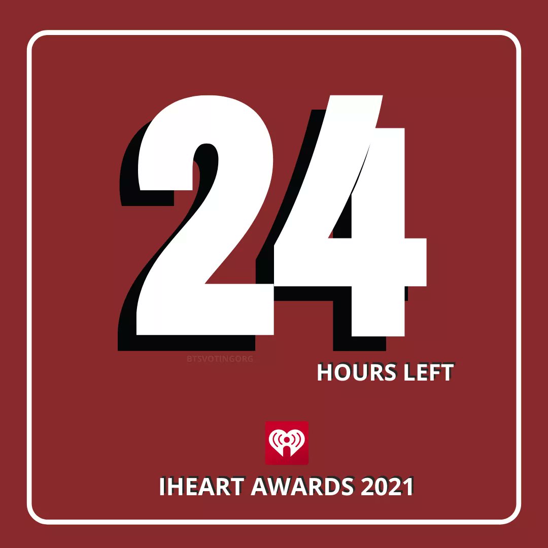 Exactly 24 hours left to vote on 2021 iHeart Awards! #iHeartAwards #BestFanArmy #BTSARMY