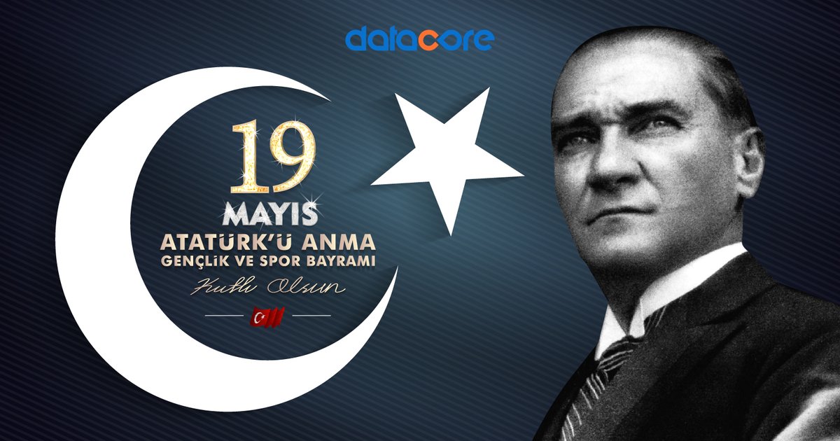 19 Mayıs Atatürk’ü Anma, Gençlik ve Spor Bayramımız kutlu olsun.
#datacore