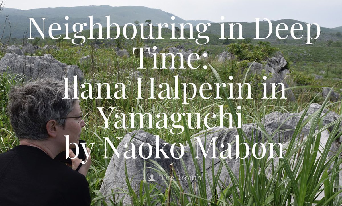 NEIGHBOURING IN DEEP TIME: #ILANAHALPERIN IN YAMAGUCHI
-1 of our Scottish Japanese collaborators @MabonNaoko on Halperin’s vital mineral investigations that open us to understanding the geological in the Anthropocene #therockcycleyamaguchi @PierArtsCentre 
thedrouth.org/neighbouring-i…