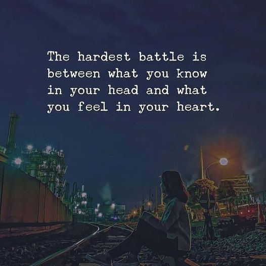 "The hardest battle is between what you know in your head and what you feel in your heart."🥊

#Wisdom #LifeLessons #InspirationalQuotes #MotivationalQuotes #MentalHealth #Mindfulness #Truth #Life #WednesdayThought #YouAreNotAlone #Anxiety #YouGotThis #NeverGiveUp #Mindset #Think