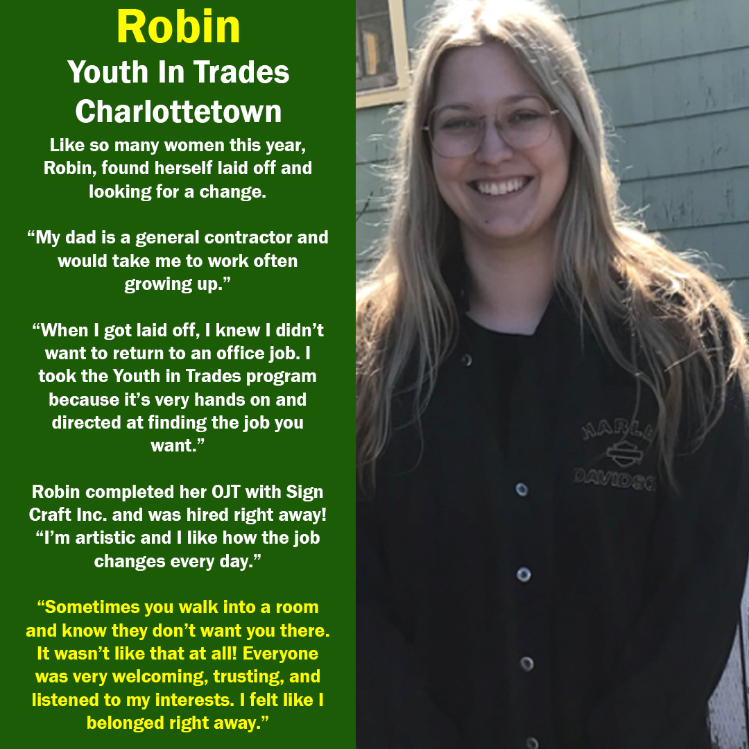 When Robin got laid off, she knew she wanted to make a change.  She signed up for the Youth In Trades Program and found a trade that she could thrive in every day.  After completing her OJT with <a href="/Sign_Craft/">Sign Craft</a>  she was hired right away!

Keep up the great work!