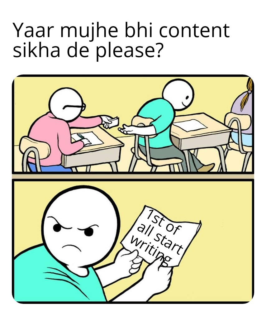 Whenever someone asks me to teach them content writing. 
#contentmarketing #contentcreation #ContentWriting #contentwriter #Writers #WritingCommunity #writercommunity #writersofinstagram #writersnetwork #readerscommunity #ReadersFavorite #Reading #learningtips