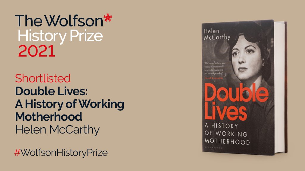 Double Lives by <a href="/HistorianHelen/">Helen McCarthy</a>, shortlisted for the #WolfsonHistoryPrize 2021, is a groundbreaking history that forces us not only to re-evaluate the past, but to ask anew how current attitudes towards mothers in the workplace have developed and how far we have to go.