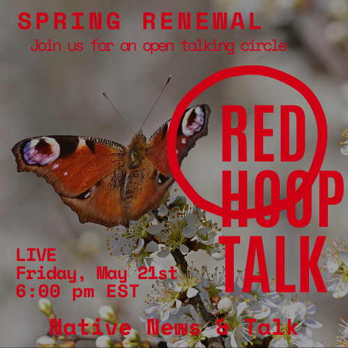 IndianAffairs's tweet photo. Join #REDHOOPTALK Live on Friday, May 21 at 6 pm ET when we open up our talk show to YOU & past guests to talk about how we can re-energize after coming out of the cold and dark - #SPRINGRENEWAL #SPRINGREBIRTH #ClosetoCulture. Learn more at https://t.co/lh8g2QHNp7 https://t.co/30Ep1n6MwF