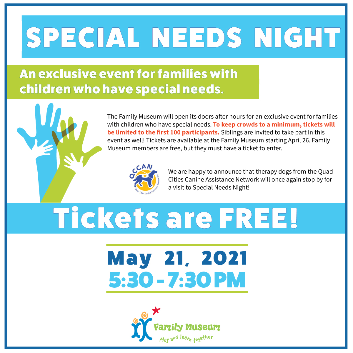 Special Needs Night is Friday, May 21, 5:30 - 7:30 pm! Pick up your tickets at the Family Museum or call us at (563) 344-4106 and we can set some aside for you. Feel free to bring siblings! To keep crowds to a minimum, tickets will be limited to the first 100 participants.
